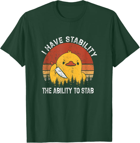 Vintage I Have Stability The Ability To Stab T-Shirt - T-Shirt | Forest