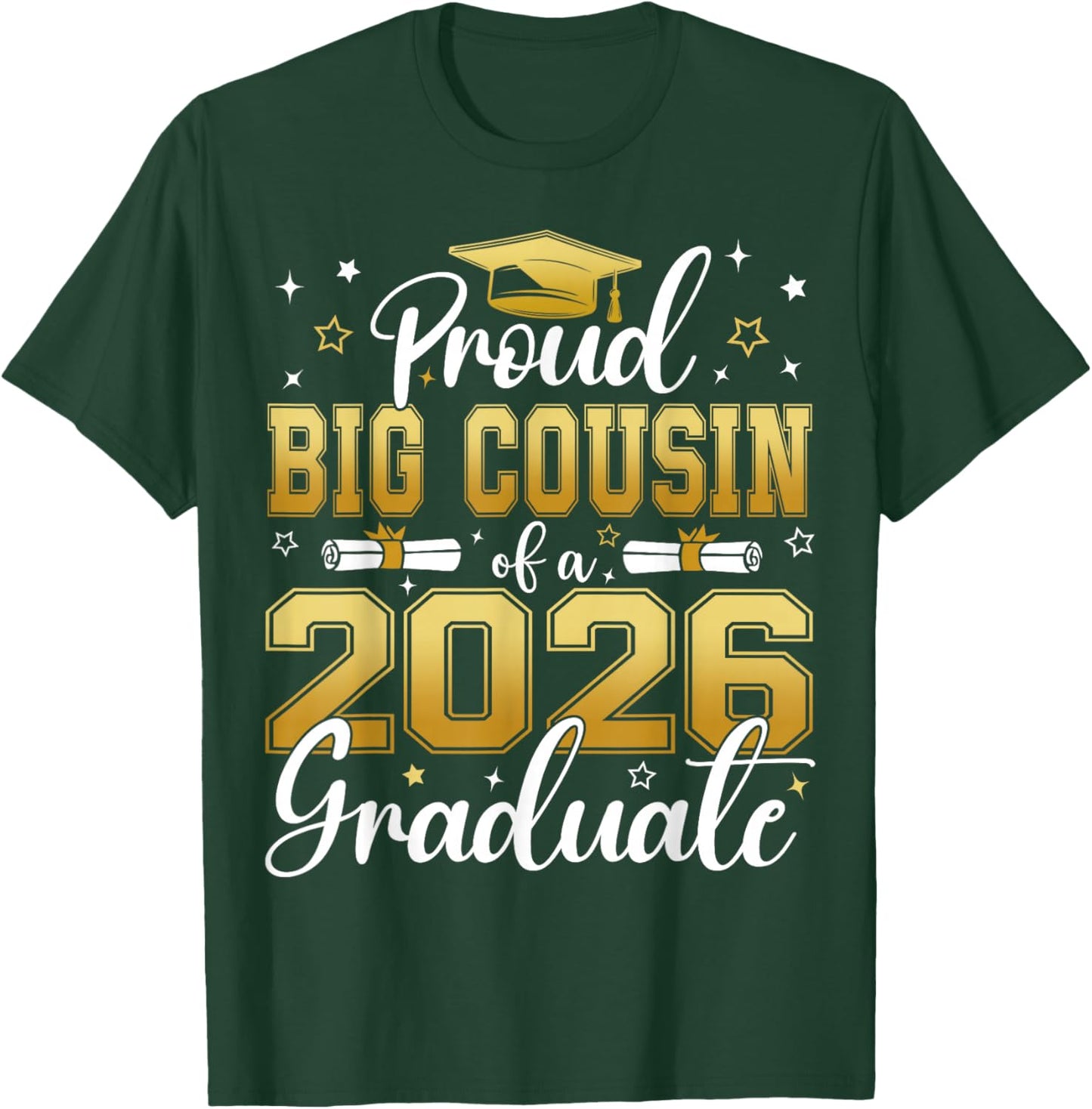 Proud Big Cousin of a Class of 2026 Graduate Senior T-Shirt - T-Shirt | Forest