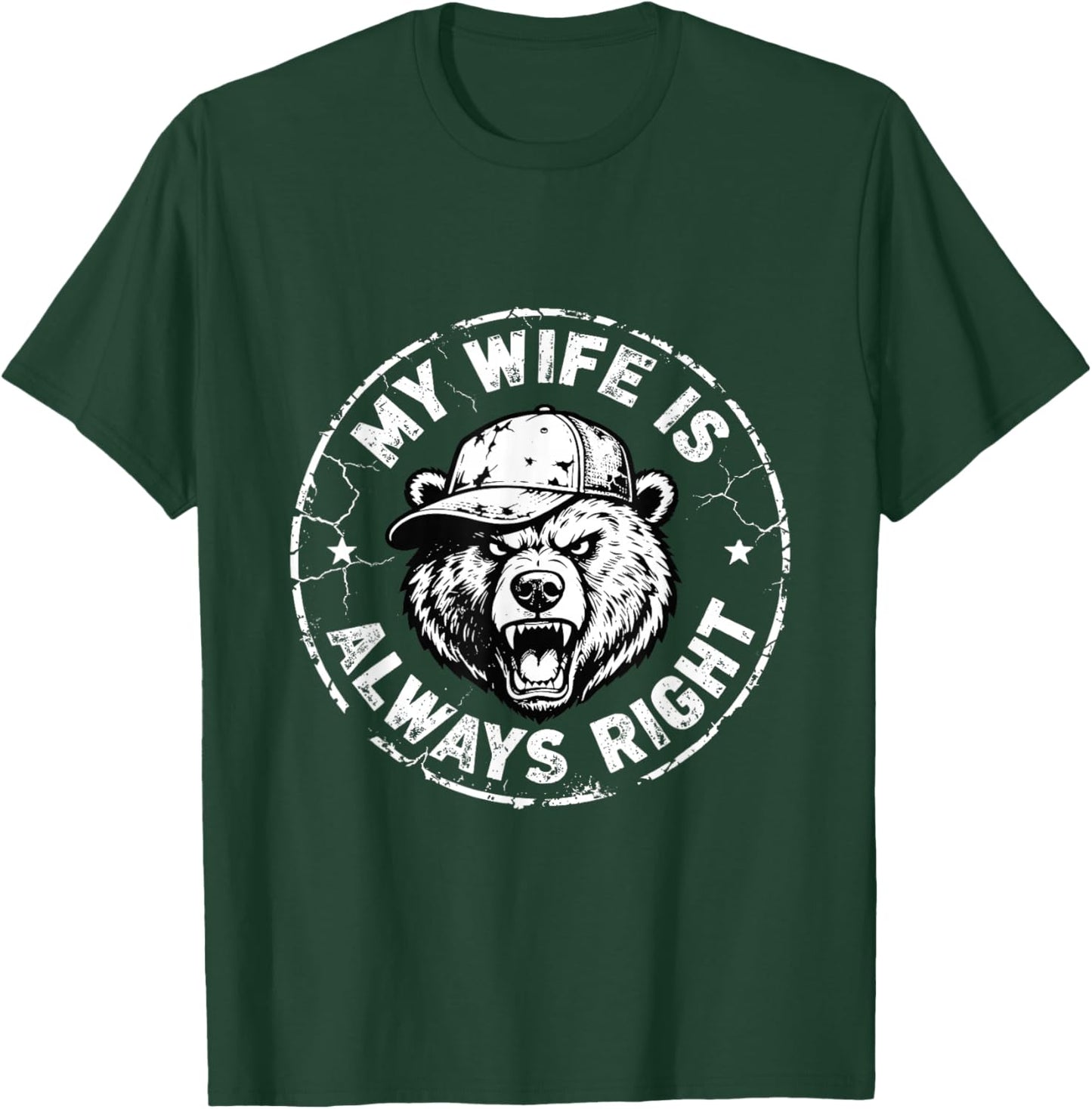 My Wife is Always Right | Funny Men Husband Valentine T-Shirt - T-Shirt | Forest
