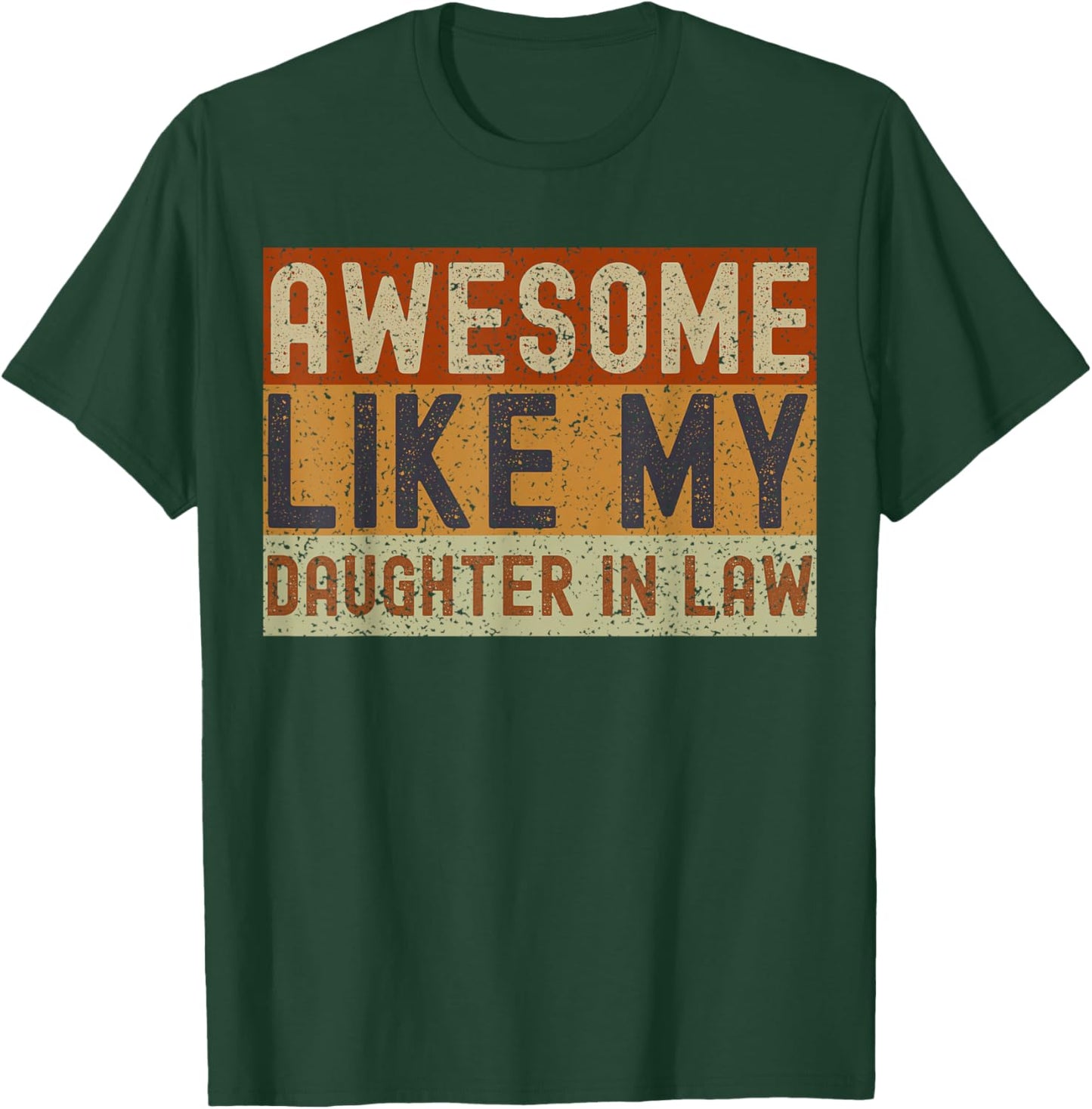 Awesome Like My Daughter-In-Law Father's Day Parents Day T-Shirt - T-Shirt | Forest
