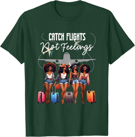 Catch Flights Not Feelings Afro Girls Together Black Women T-Shirt - T-Shirt | Forest