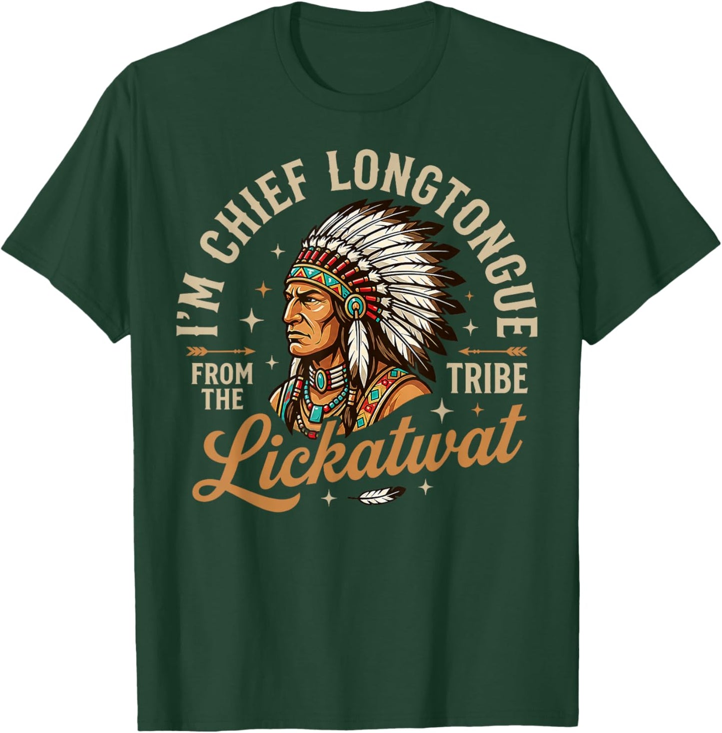 Chief Longtongue from The Lickatwat Tribe Inappropriate T-Shirt - T-Shirt | Forest
