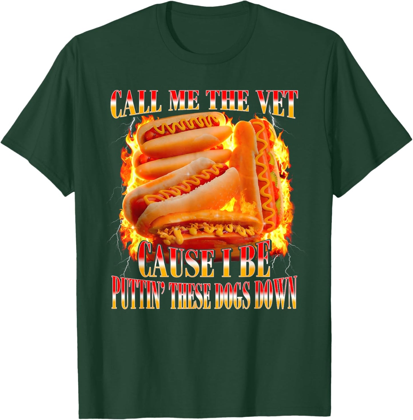 Call Me The Vet Cause I Be Puttin' These Dogs Down T-Shirt - T-Shirt | Forest
