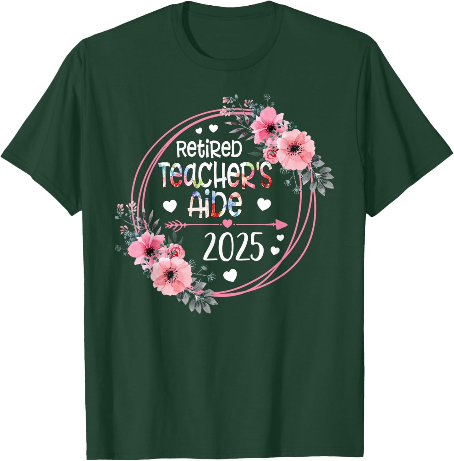 Floral Retired Teacher's Aide Est 2025 Retirement Gift Women T-Shirt - T-Shirt | Forest