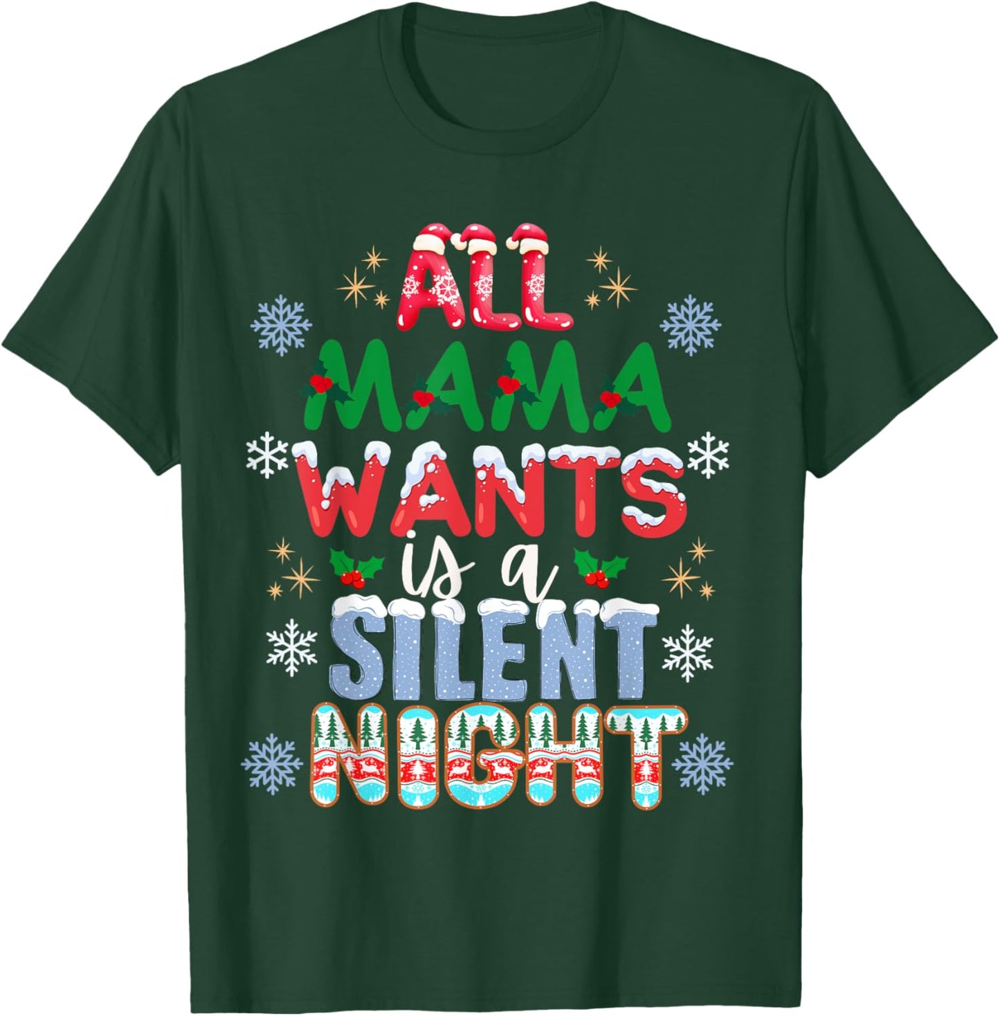All Mama Wants Is A Silent Night Funny Mom Christmas T-Shirt - T-Shirt | Forest