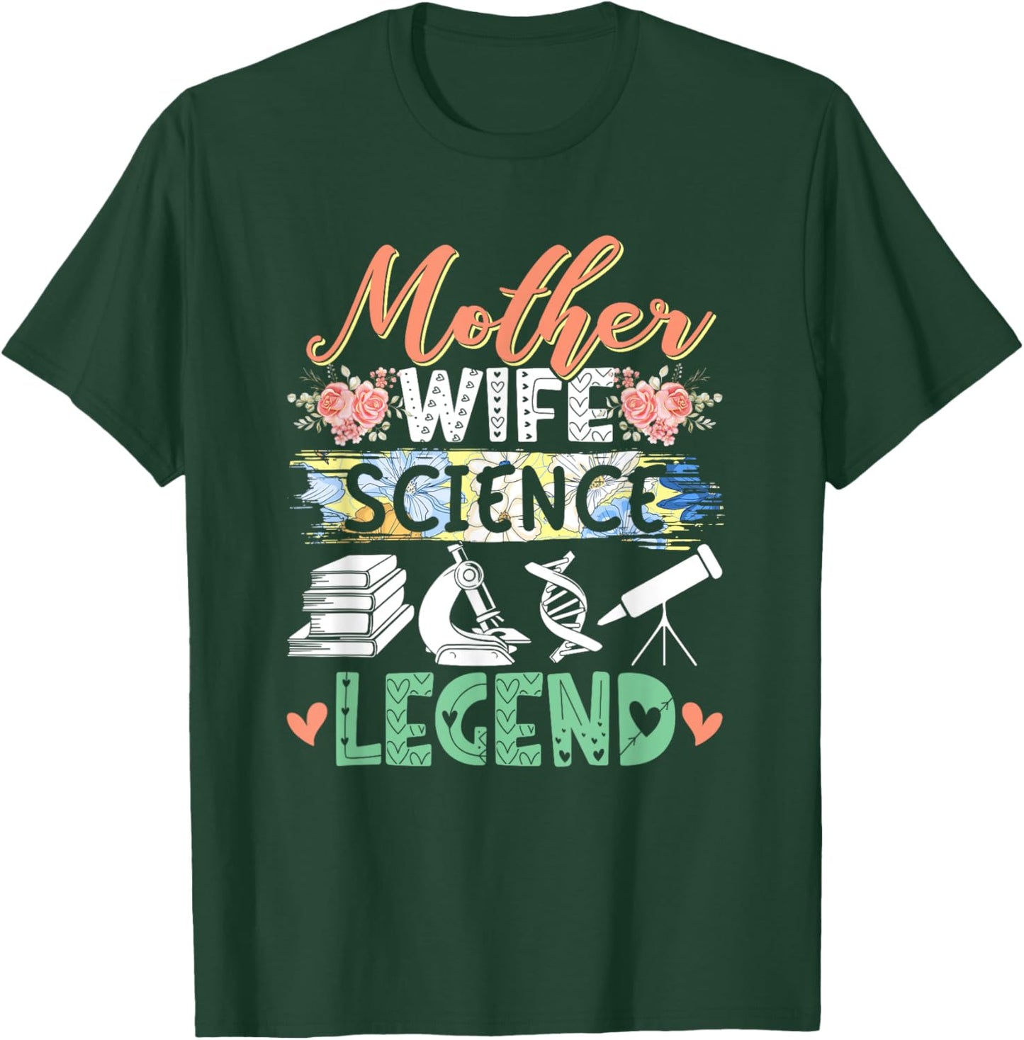 Mother Wife Science Legend Mother's Day Proud Job Floral T-Shirt - T-Shirt | Forest