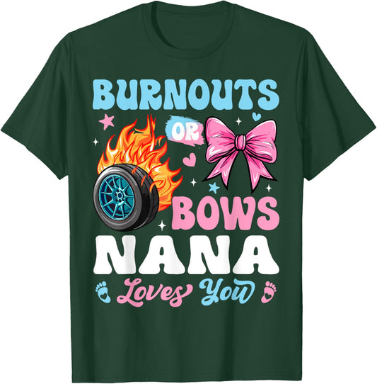 Burnouts or Bows Nana Loves You Gender Reveal Party T-Shirt - T-Shirt | Forest