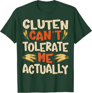Gluten Can’t Tolerate Me Actually Funny Gluten Free Humor T-Shirt - T-Shirt | Forest