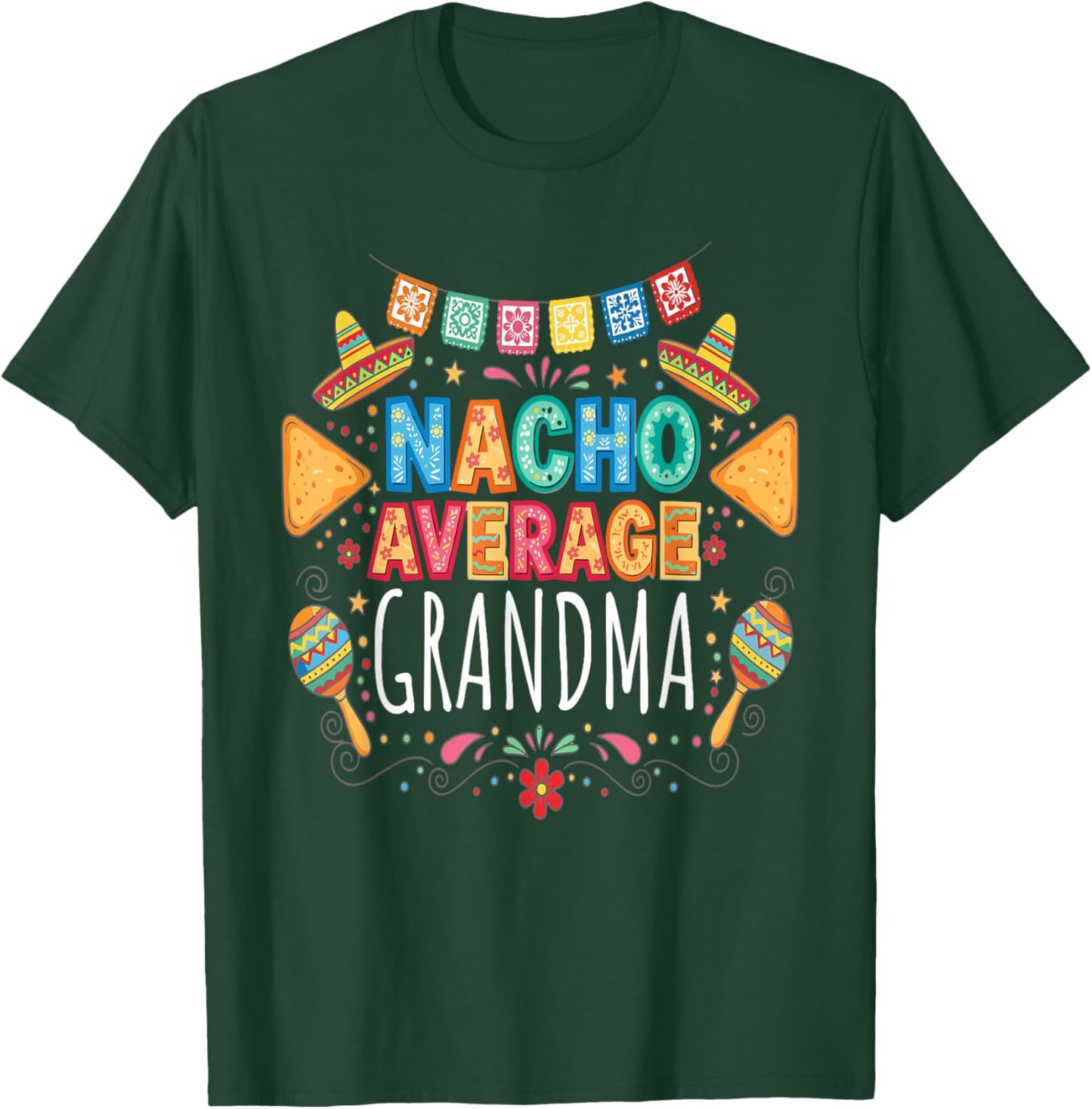 Nacho Average Grandma Funny Family Matching Fiesta T-Shirt - T-Shirt | Forest