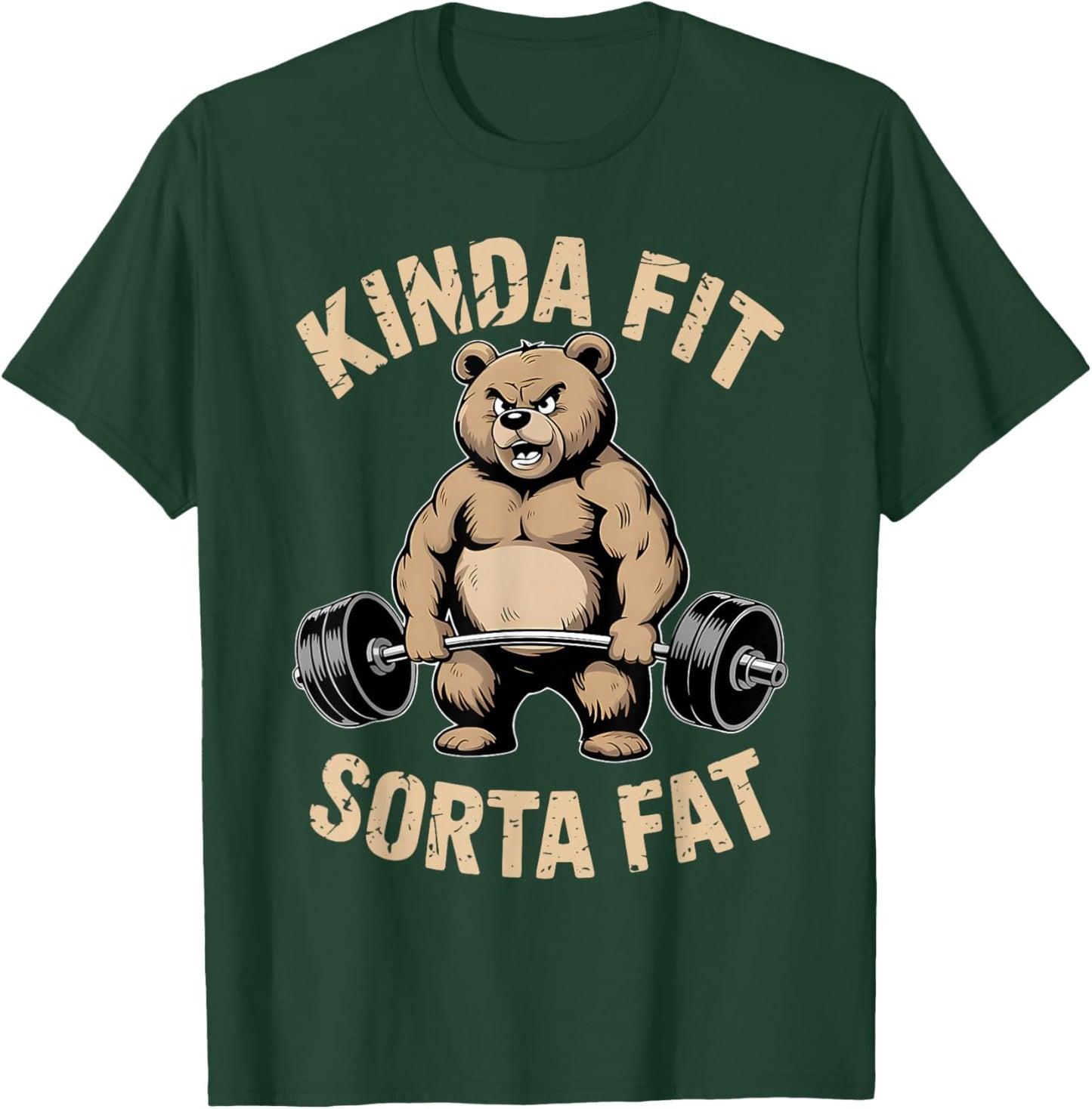 Kinda Fit Sorta Fat - Funny Gym Bear Weightlifting Workout T-Shirt - T-Shirt | Forest