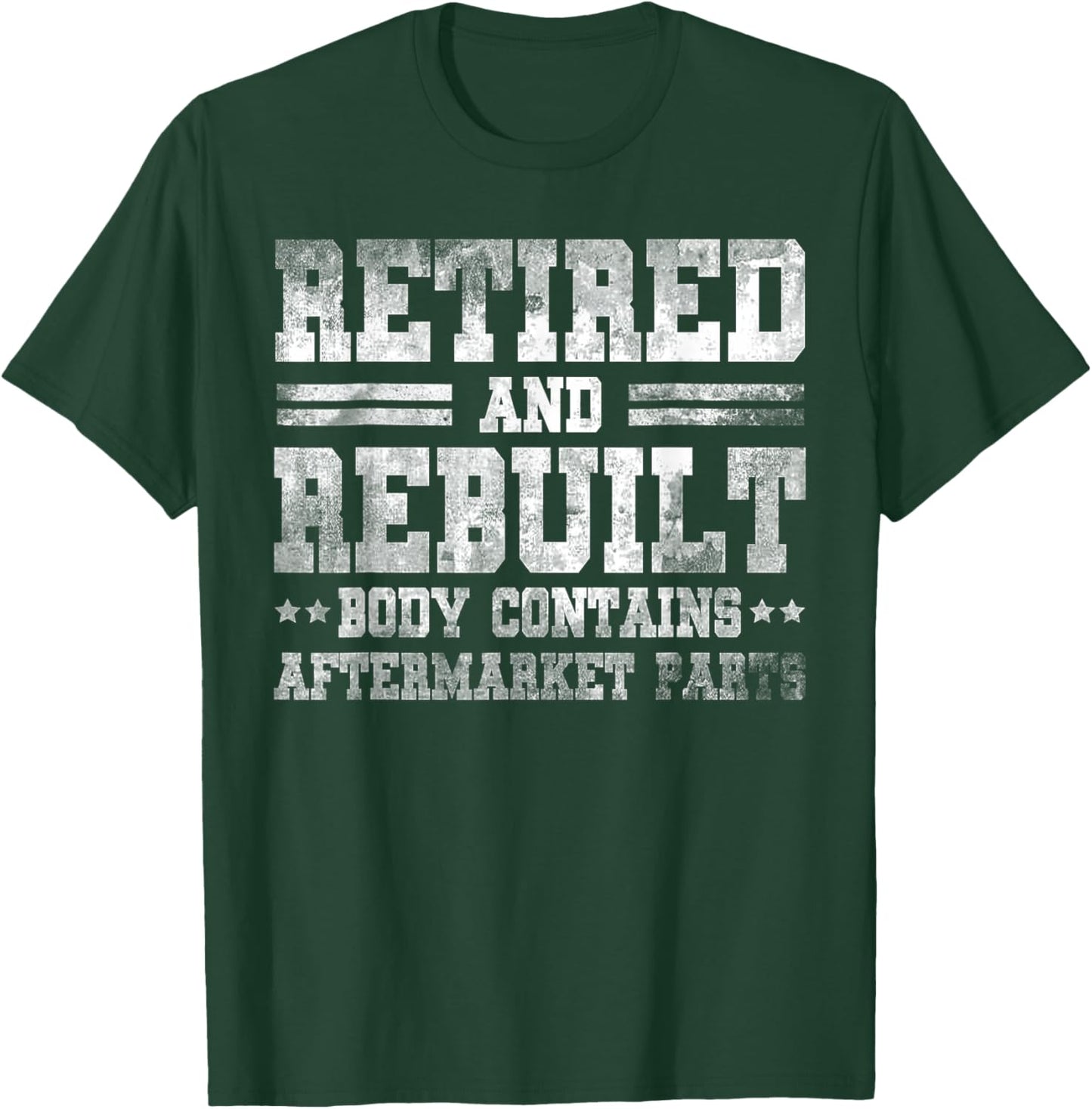 Vintage Retired And Rebuilt Body Contains Aftermarket Part T-Shirt - T-Shirt | Forest