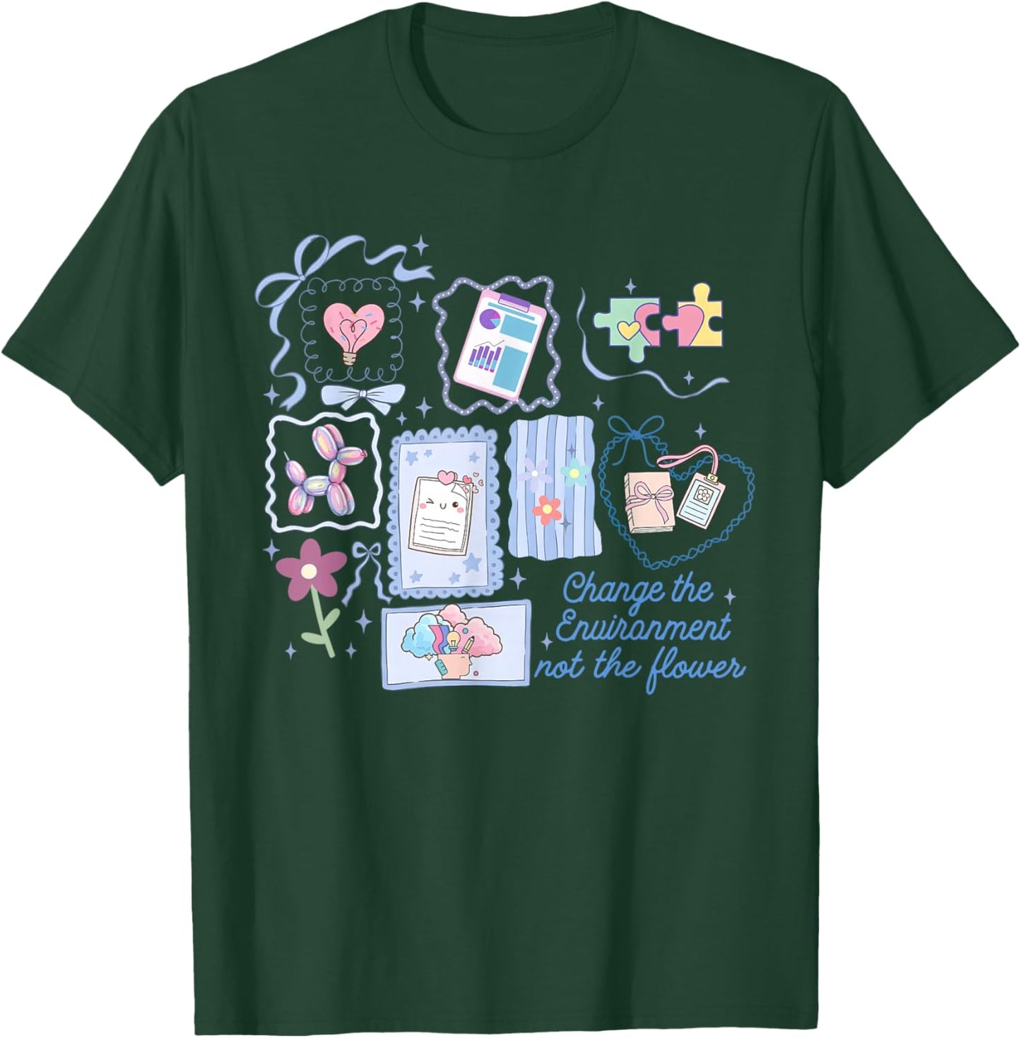 Stamp Change The Environment Not The Flower ABA RBT Therapy T-Shirt - T-Shirt | Forest