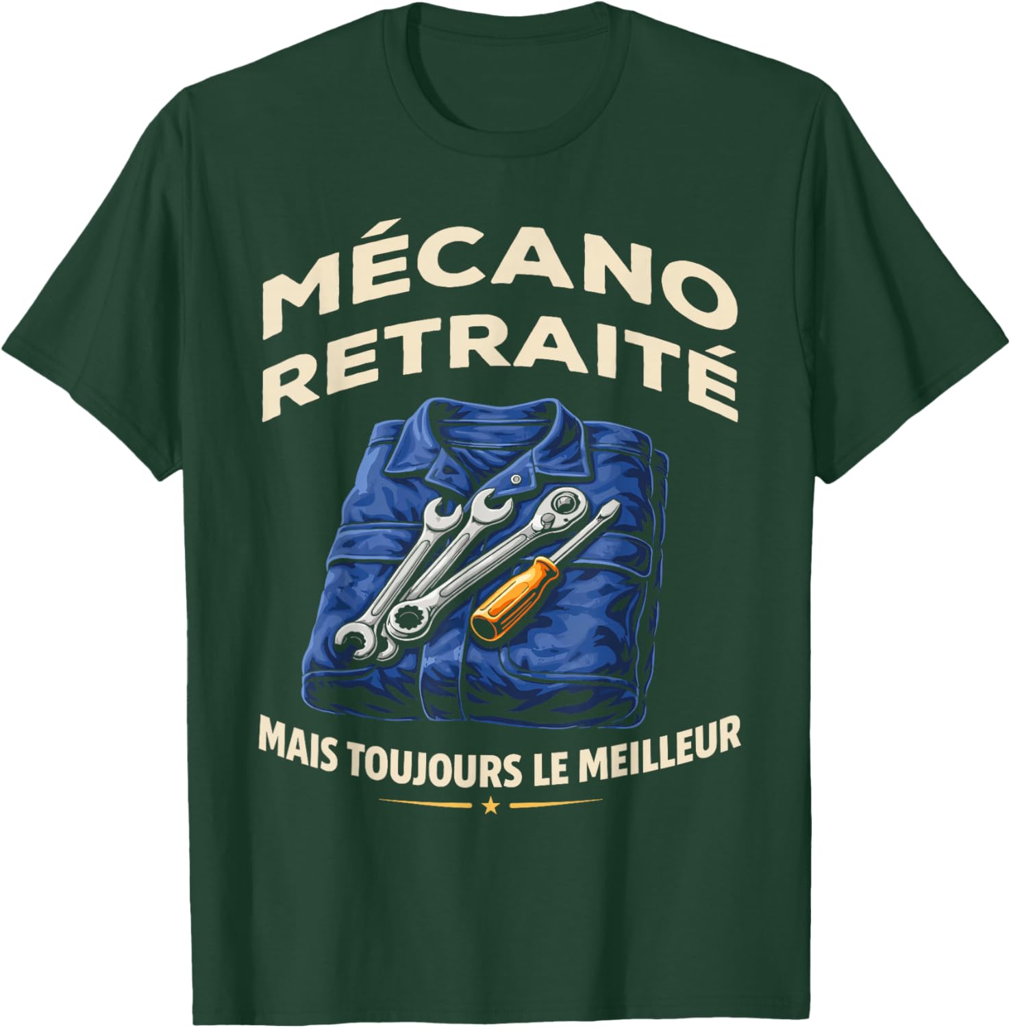 Mécano Retraité Toujours Le Meilleur - Fierté Mécanicien T-Shirt - T-Shirt | Forest