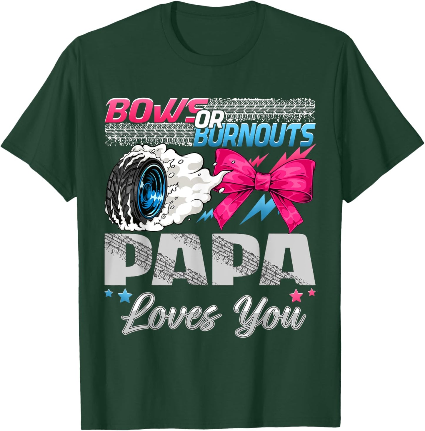 Burnouts or Bows Papa Loves You Gender Reveal Party T-Shirt - T-Shirt | Forest