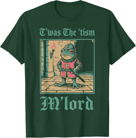 T'was The 'tism M'lord Frog T-Shirt - T-Shirt | Forest