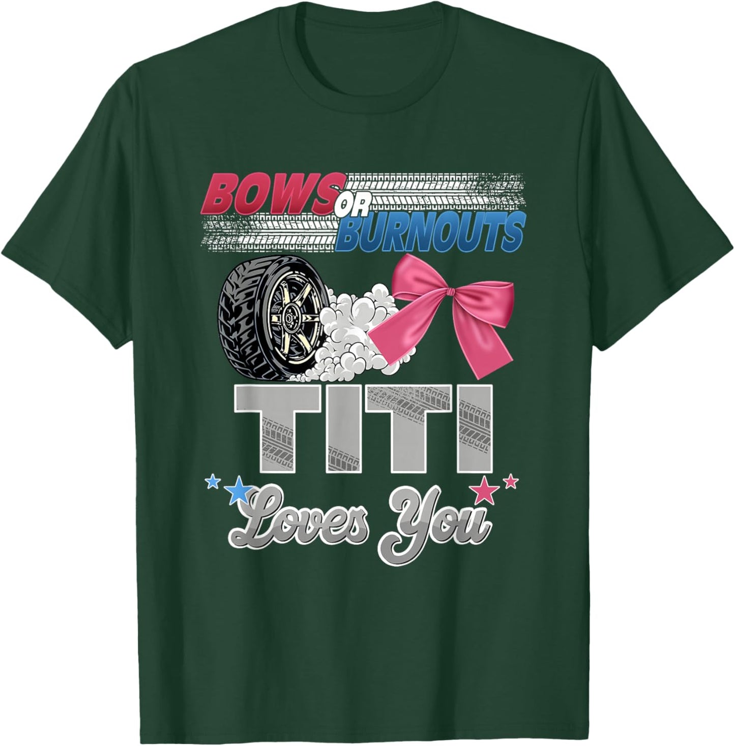 Burnouts or Bows Titi Loves You Gender Reveal Party T-Shirt - T-Shirt | Forest