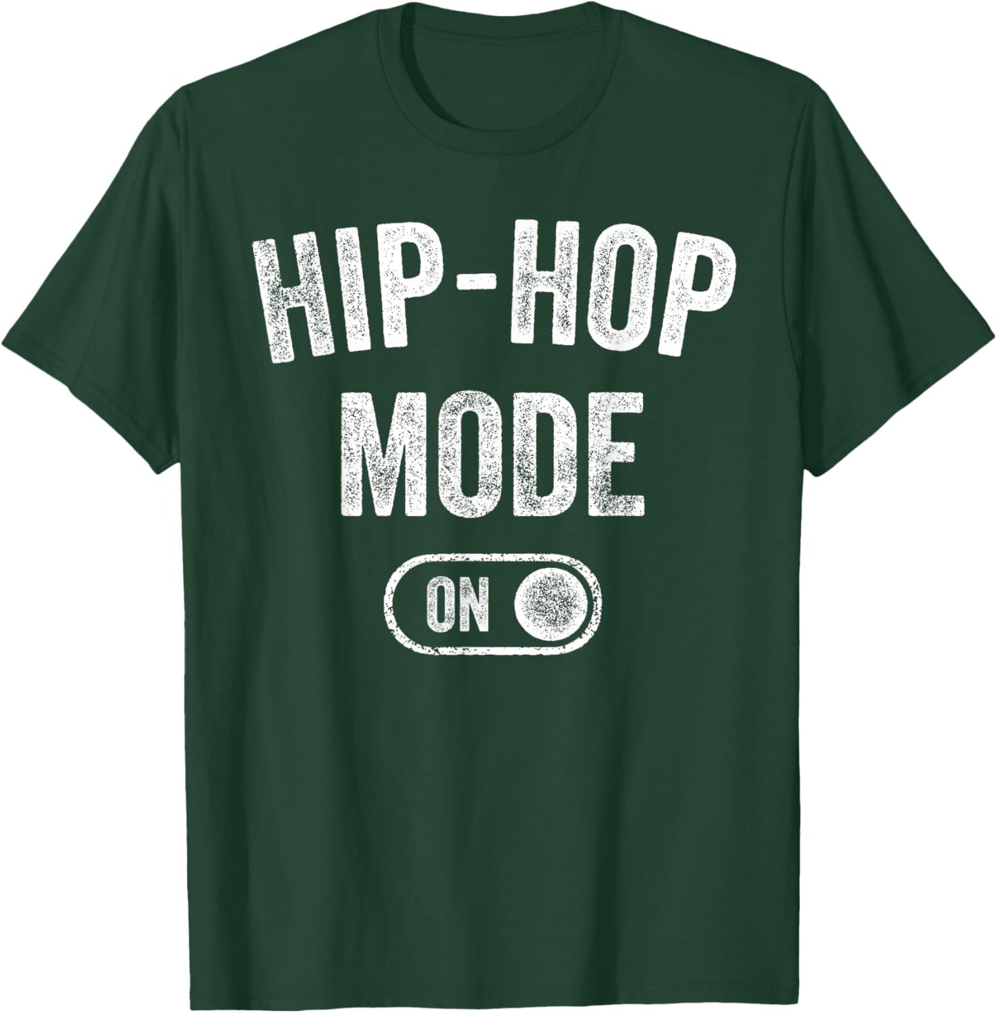 Hip-Hop Mode On Funny Rapper Gift Dj Breakdancer Fan T-Shirt - T-Shirt | Forest