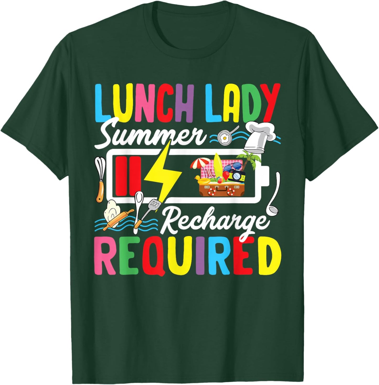 Lunch Lady Summer Recharge Required Last Day Of School T-Shirt - T-Shirt | Forest