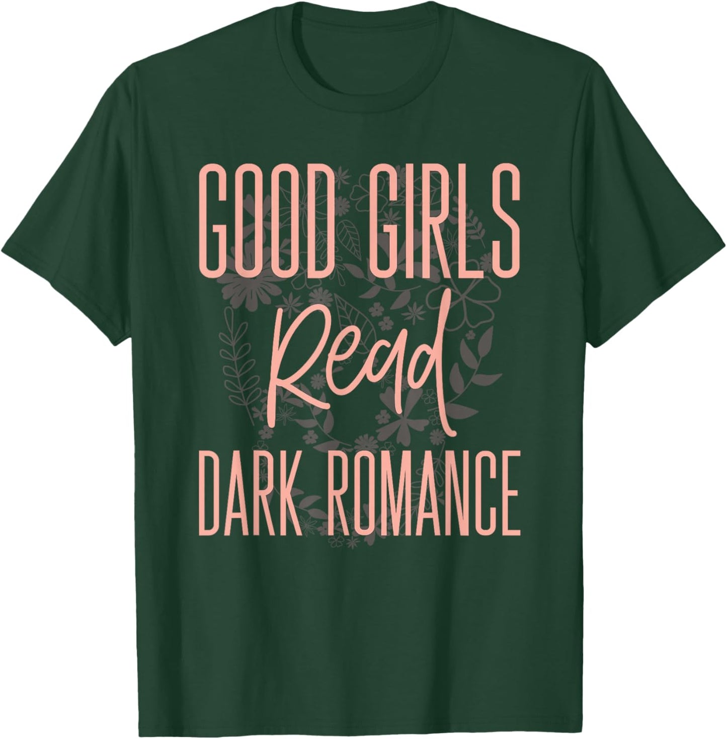 Good Girls Read Dark Romance Shirts Book Lovers T-Shirt - T-Shirt | Forest