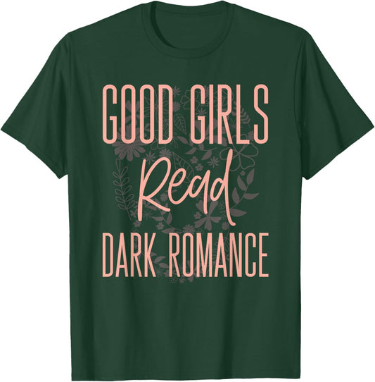 Good Girls Read Dark Romance Shirts Book Lovers T-Shirt - T-Shirt | Forest