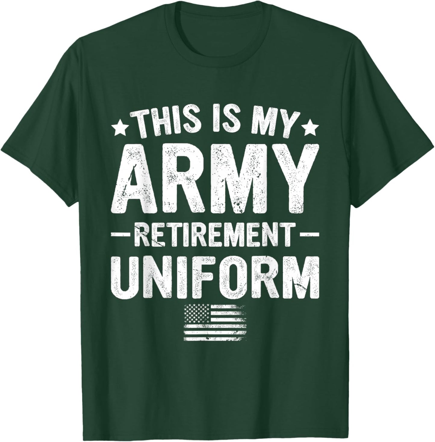 This is My Army Retirement Uniform Retired Military Veteran T-Shirt - T-Shirt | Forest