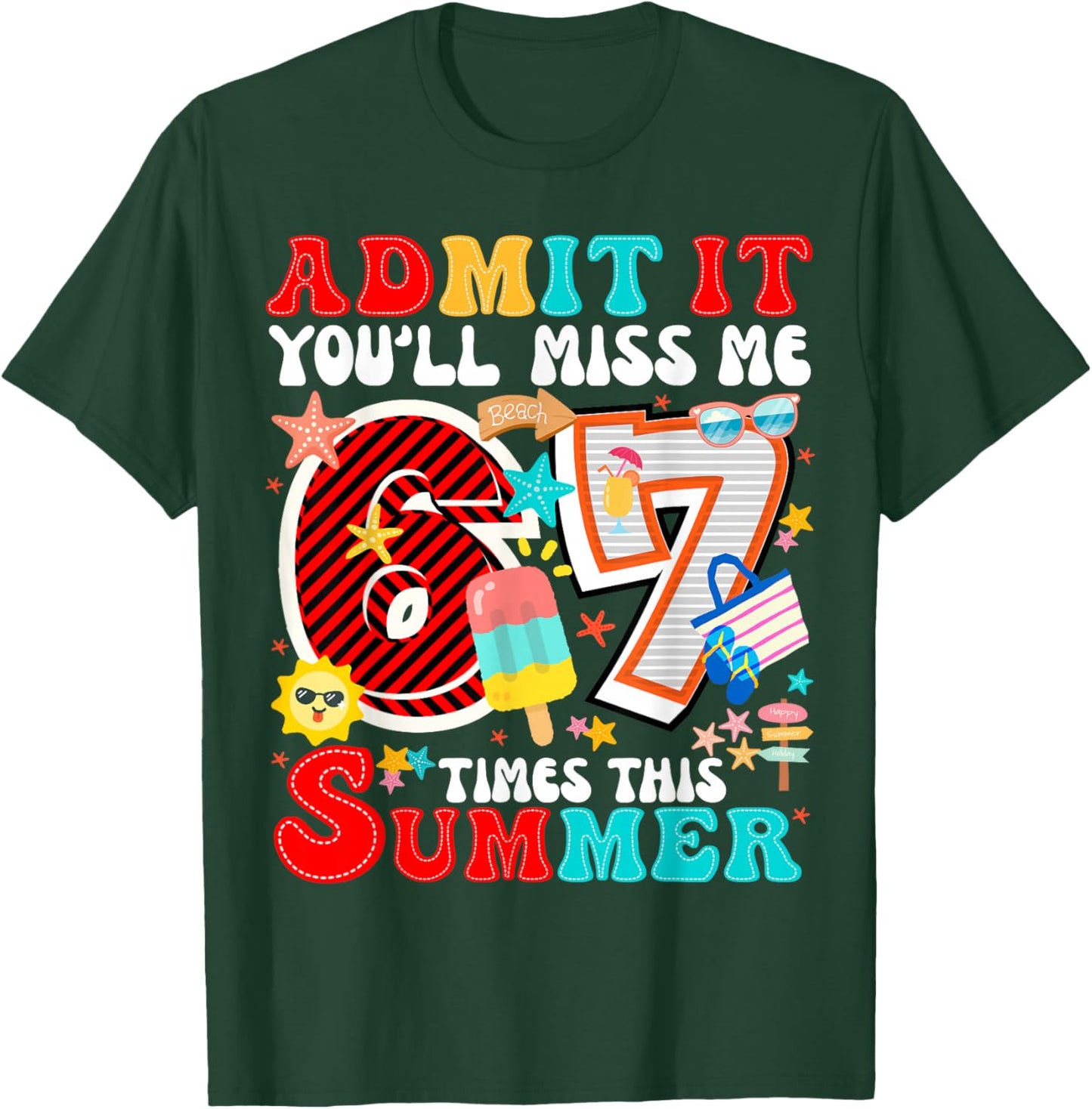 Admit It You'll Miss Me 6-7 Times This Summer Teacher Quote T-Shirt - T-Shirt | Forest