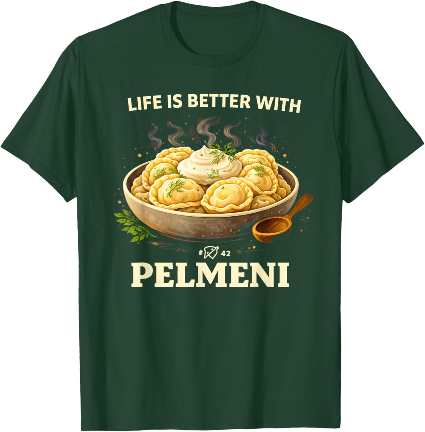 Life is Better with Pelmeni | Russisch T-Shirt - T-Shirt | Forest