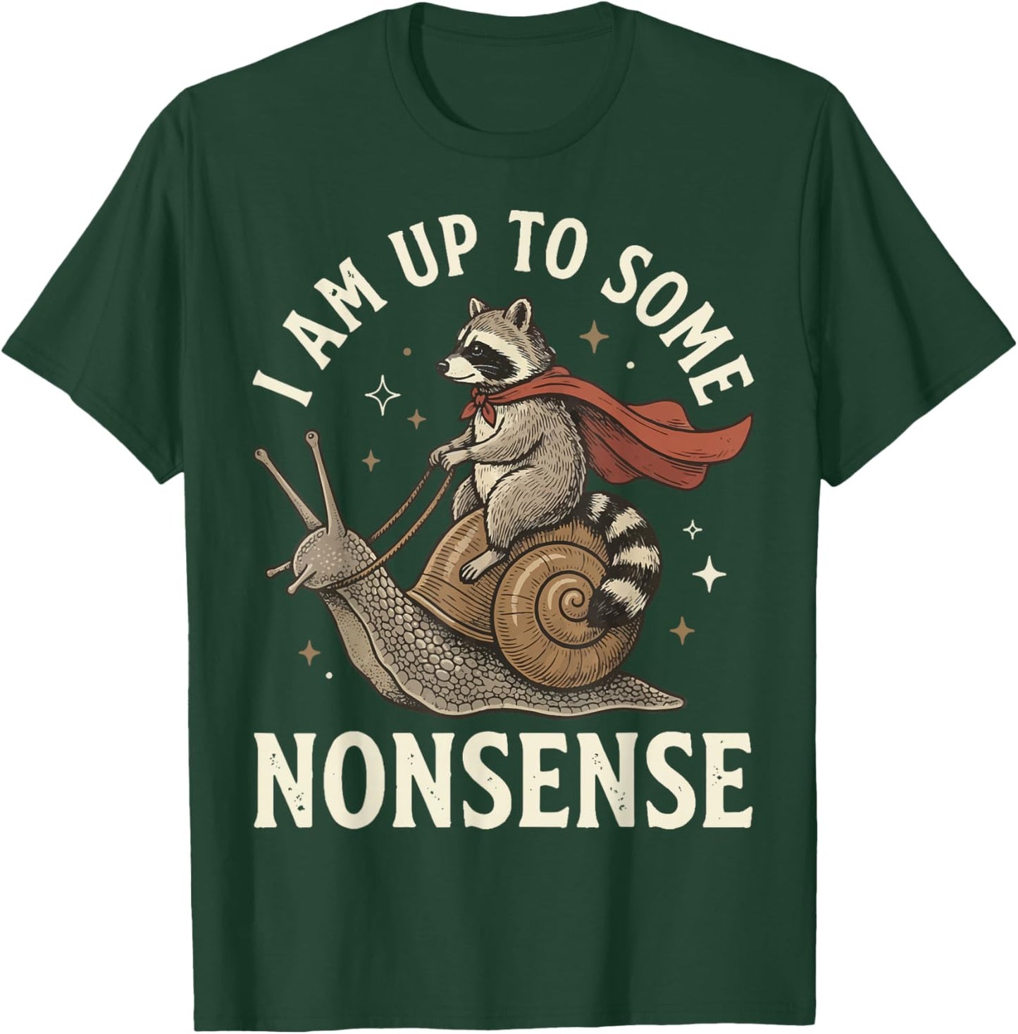I Am Up to Some Nonsense T-Shirt - T-Shirt | Forest