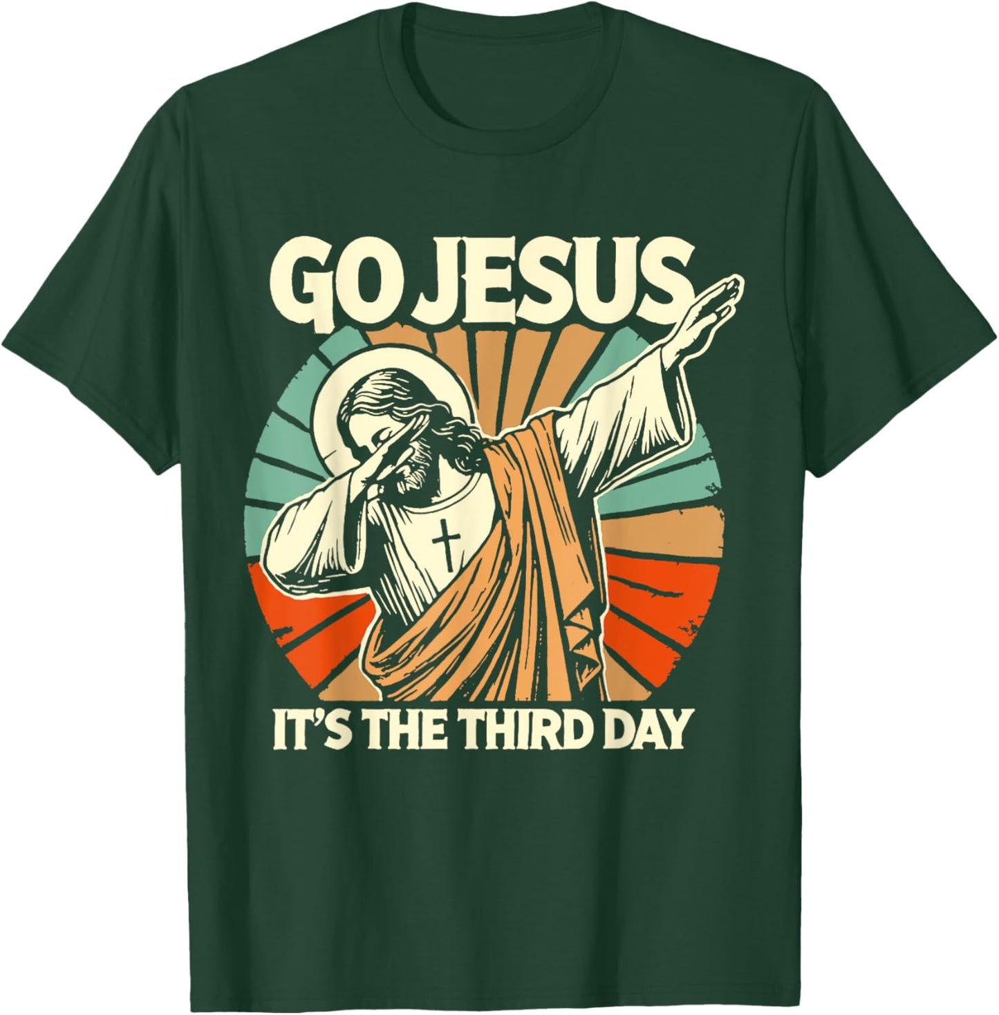 Easter Go Jesus It's The Third Retro Day Christian Religious T-Shirt - T-Shirt | Forest