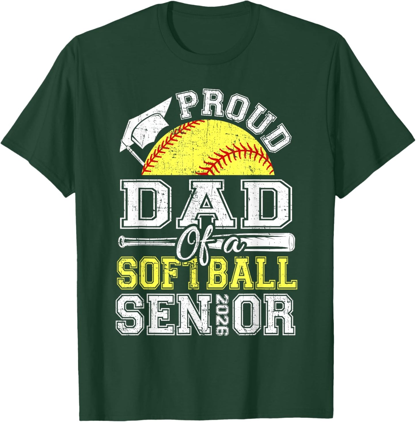 Proud Dad of A 2026 Senior Softball Graduate T-Shirt - T-Shirt | Forest
