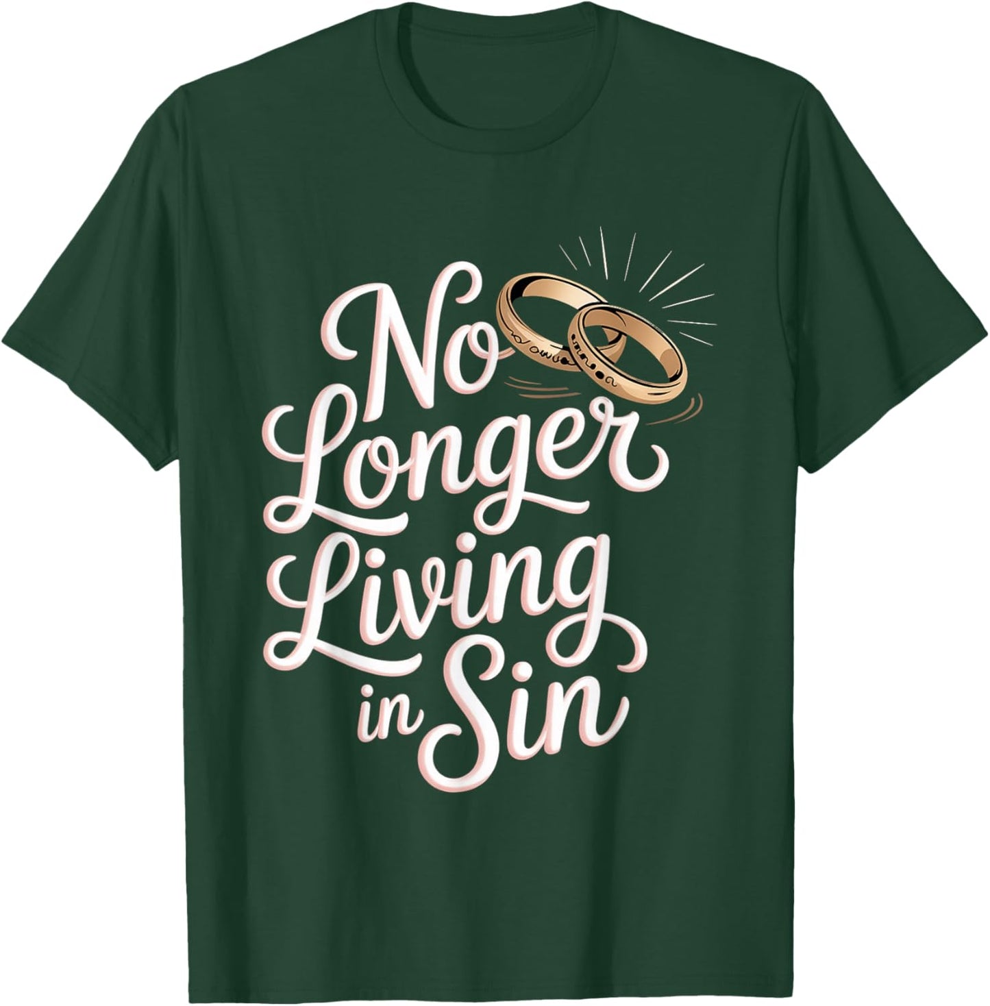 No Longer Living in Sin Marriage Wedding Couple T-Shirt - T-Shirt | Forest