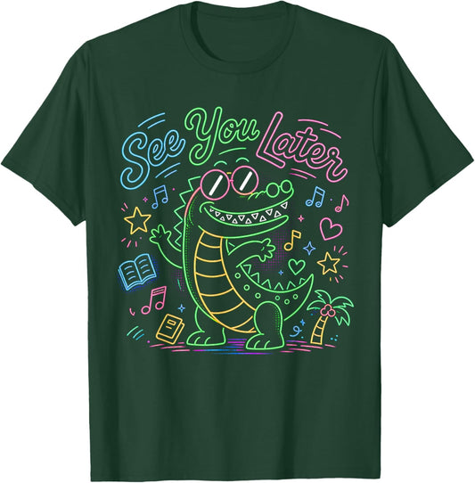 See You Later Alligator Summer Teacher Last Day of School T-Shirt - T-Shirt | Forest