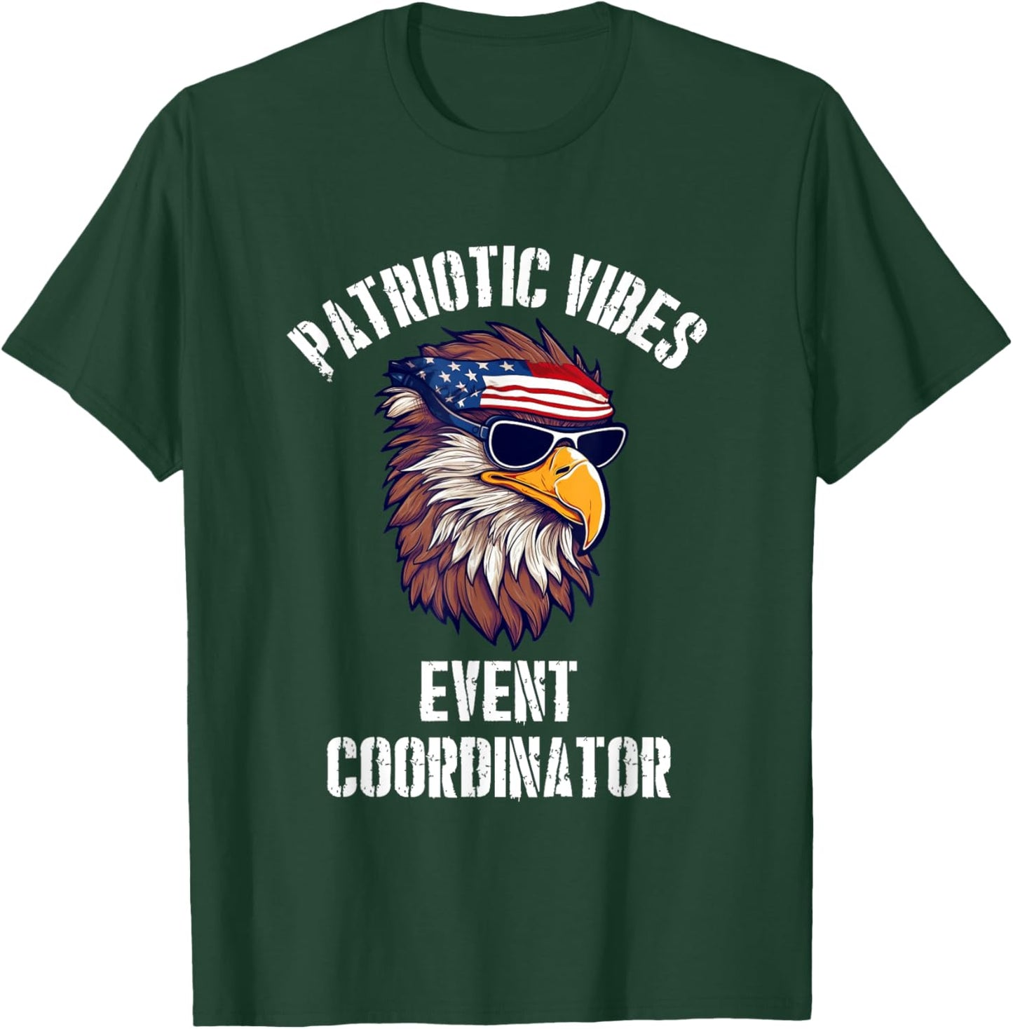 Event Coordinator Eagle July 4th American Flag USA T-Shirt - T-Shirt | Forest