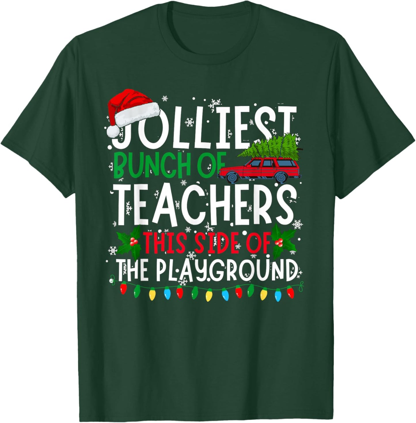 Jolliest Bunch of Teachers This Side Of The Playground Xmas T-Shirt - T-Shirt | Forest