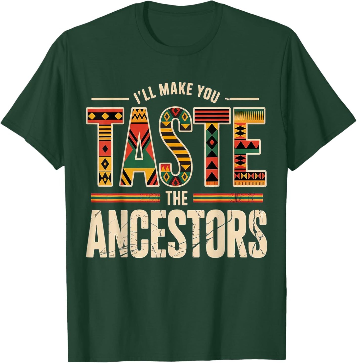 Taste The Ancestors African Black Culture Humor T-Shirt - T-Shirt | Forest