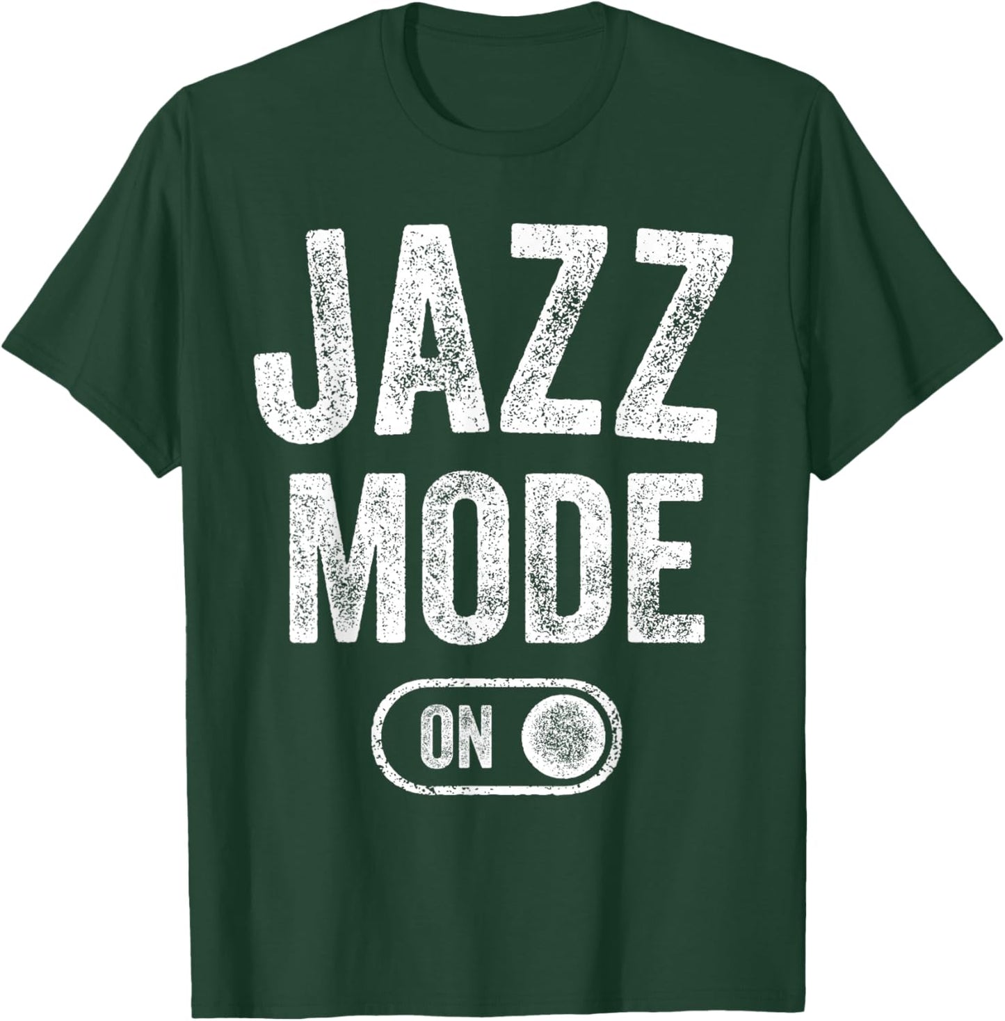 Jazz Mode On Funny Jazz Musician Gift Improviser T-Shirt - T-Shirt | Forest