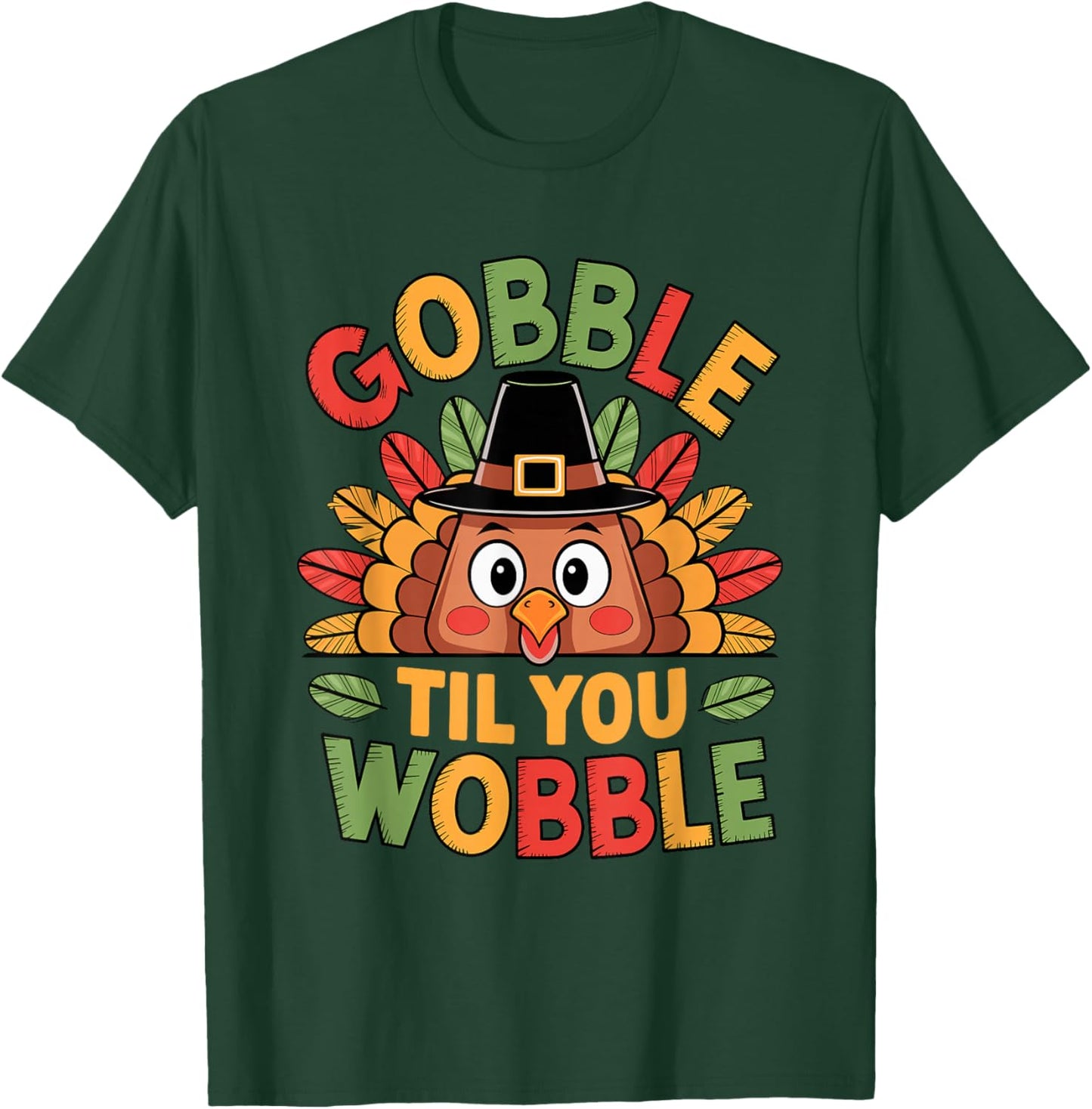 Gobble Til You Wobble Turkey Toddler Kids Baby Thanksgiving T-Shirt - T-Shirt | Forest