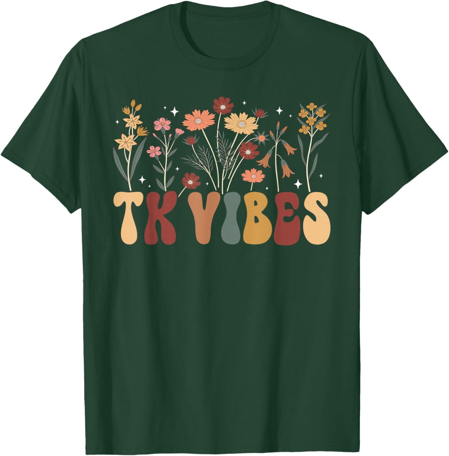 TK Vibes Transitional Kindergarten Teacher TK Student T-Shirt - T-Shirt | Forest
