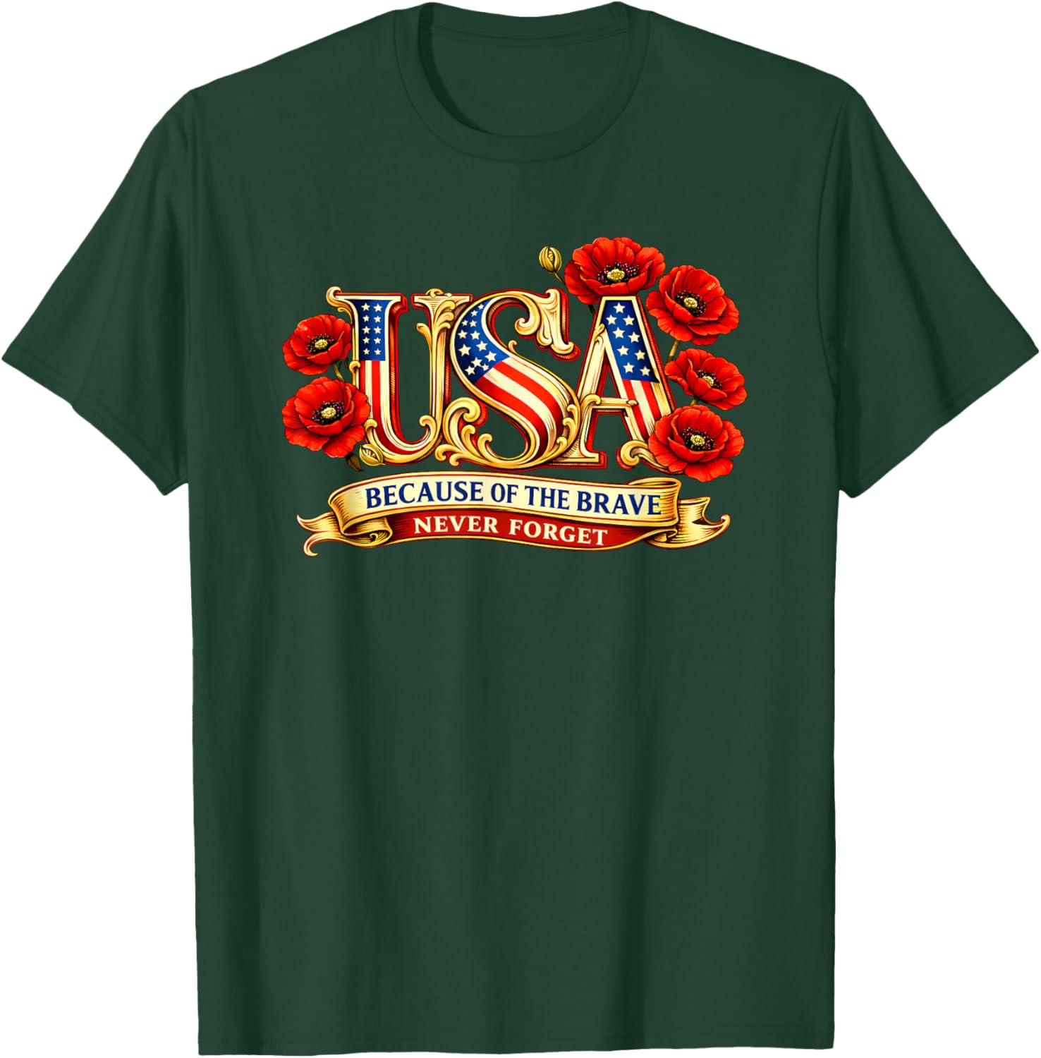 USA Poppies Because of the Brave Never Forget Memorial Day T-Shirt - T-Shirt | Forest
