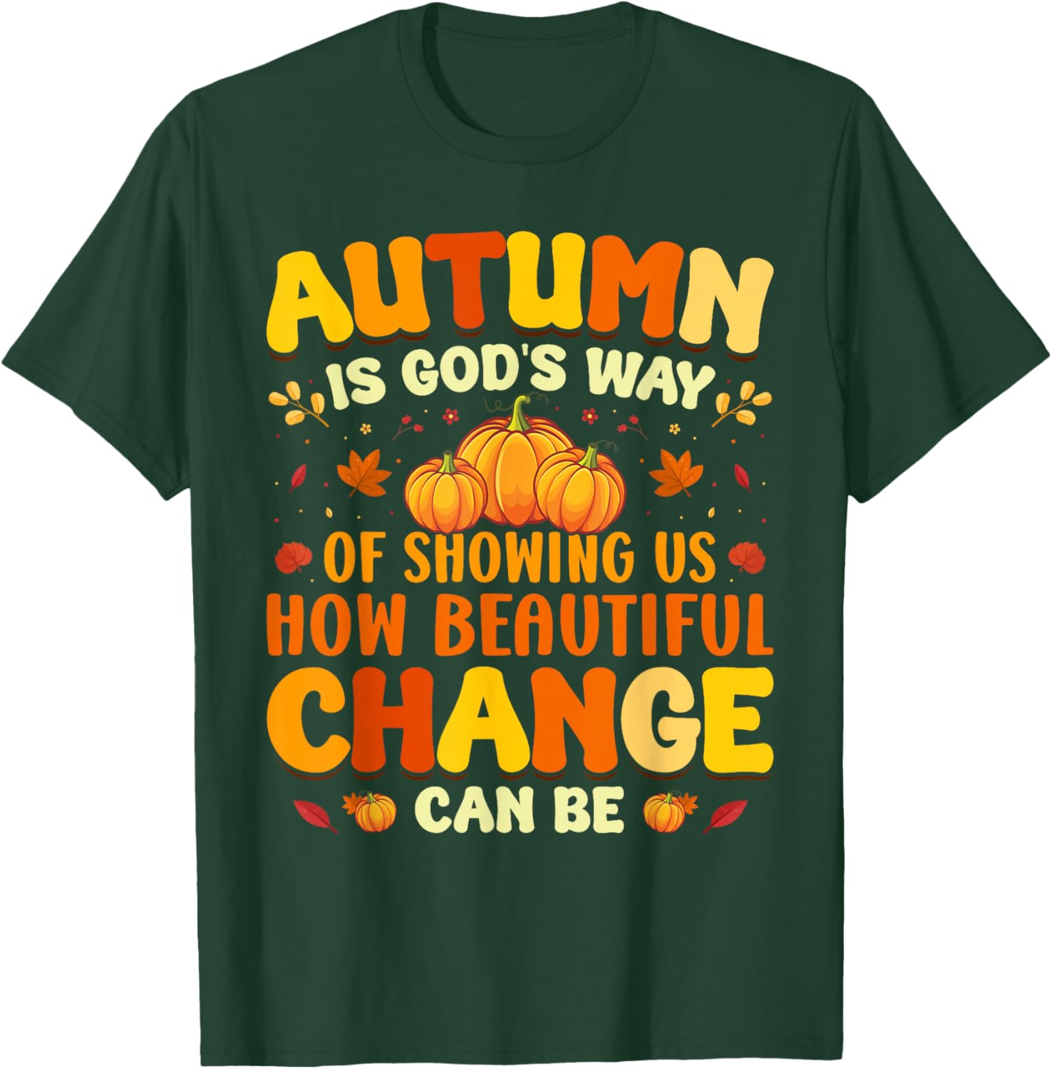 Christian Lover Thanksgiving Autumn Is Gods Way Fall Pumpkin T-Shirt - T-Shirt | Forest