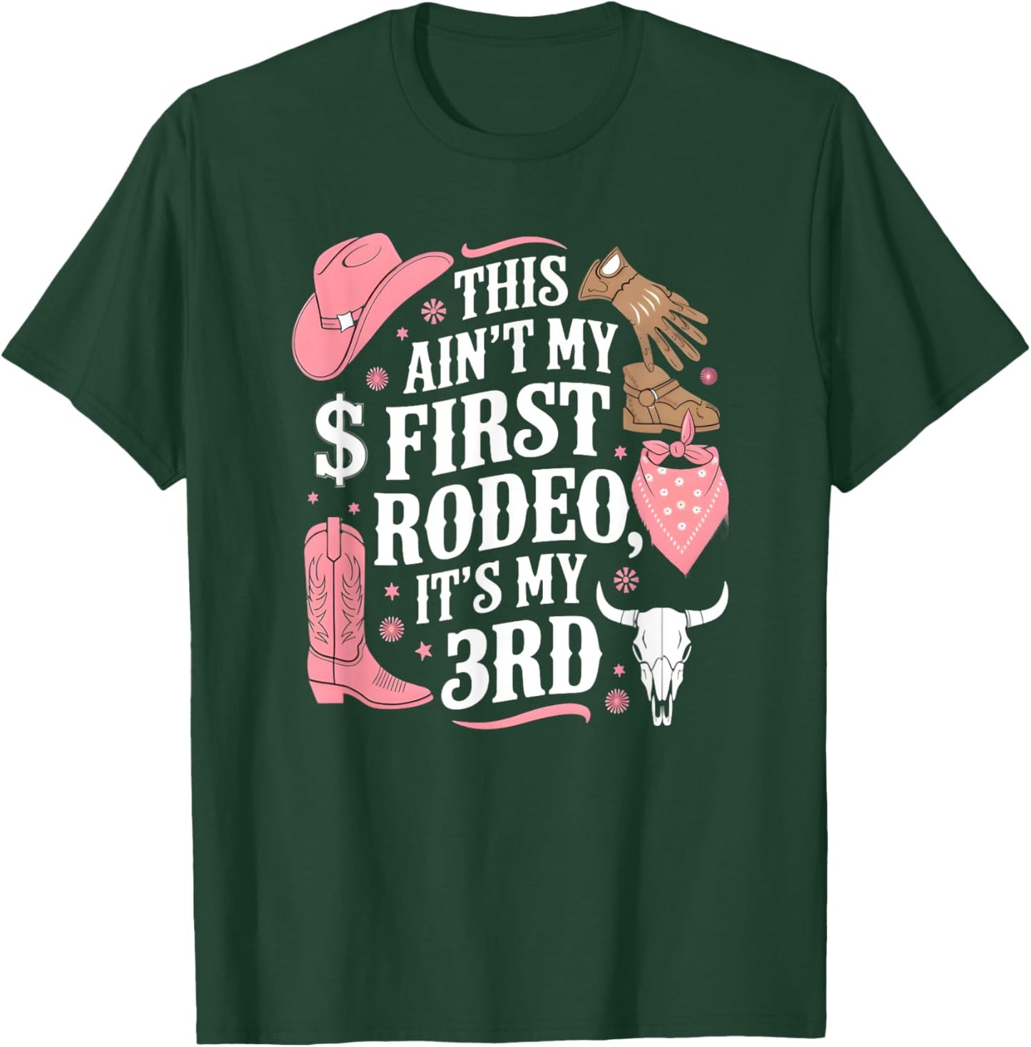 This Ain't My First Rodeo Its My 3rd Girl Birthday T-Shirt - T-Shirt | Forest