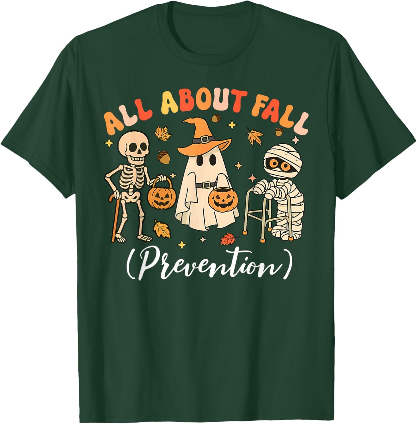 Ghost All About Fall Prevention Fall Physical Therapy PT OT T-Shirt - T-Shirt | Forest
