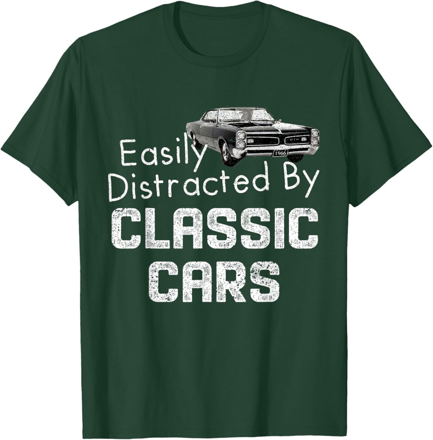 1966 66 GTO Easily Distracted By Classic Car Muscle Car T-Shirt - T-Shirt | Forest