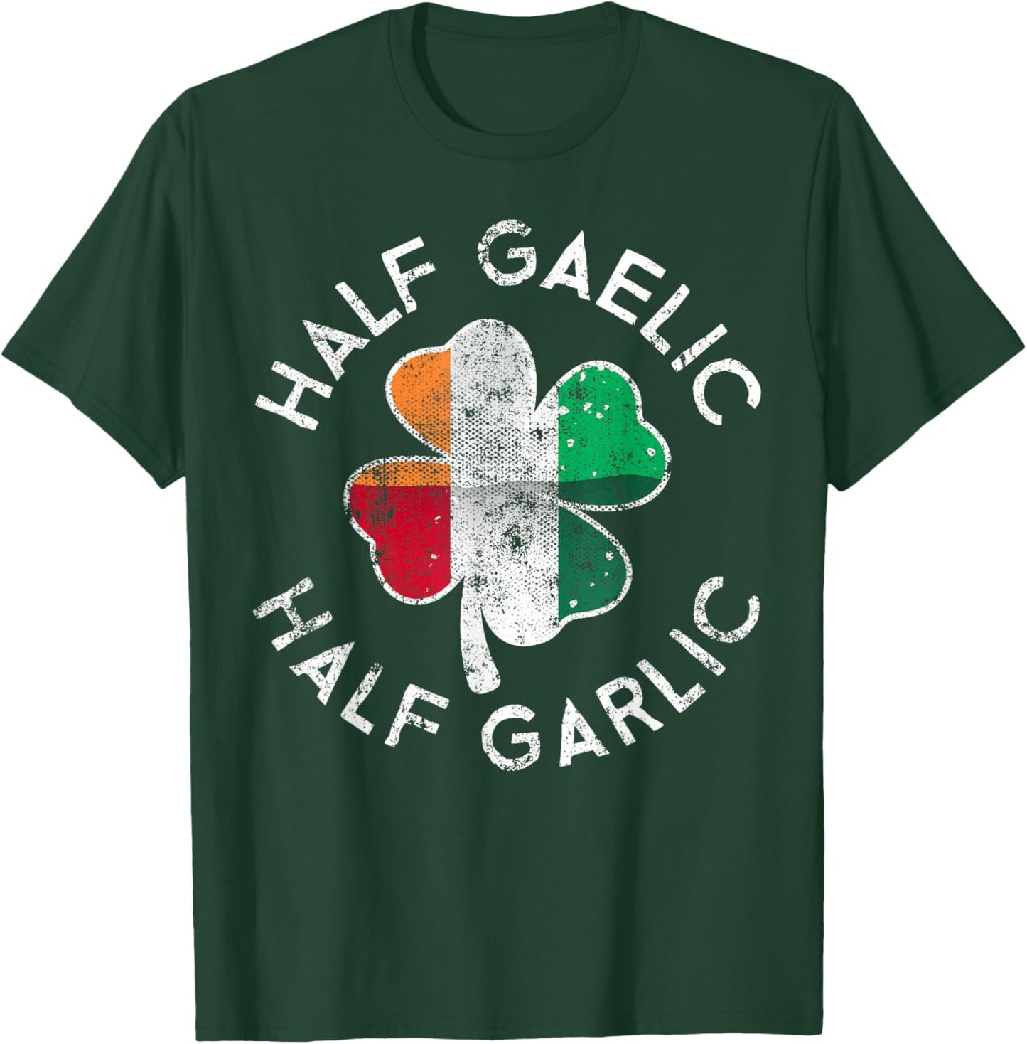 Half Gaelic Half Garlic Irish Italian St. Patrick's Day T-Shirt - T-Shirt | Forest