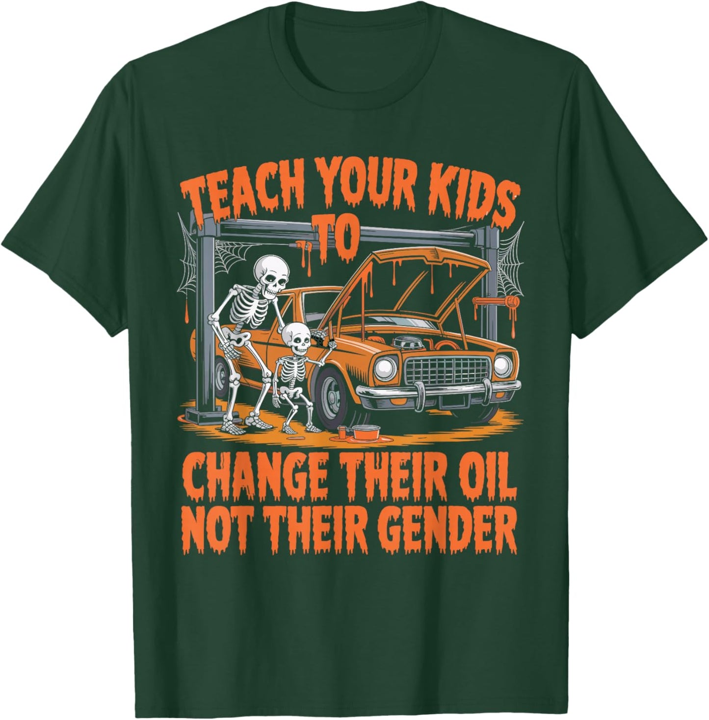 Teach Your Kids to Change Their Oil Not Their Gender T-Shirt - T-Shirt | Forest