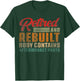 Vintage Retired And Rebuilt Body Contains Aftermarket Parts T-Shirt - T-Shirt | Forest