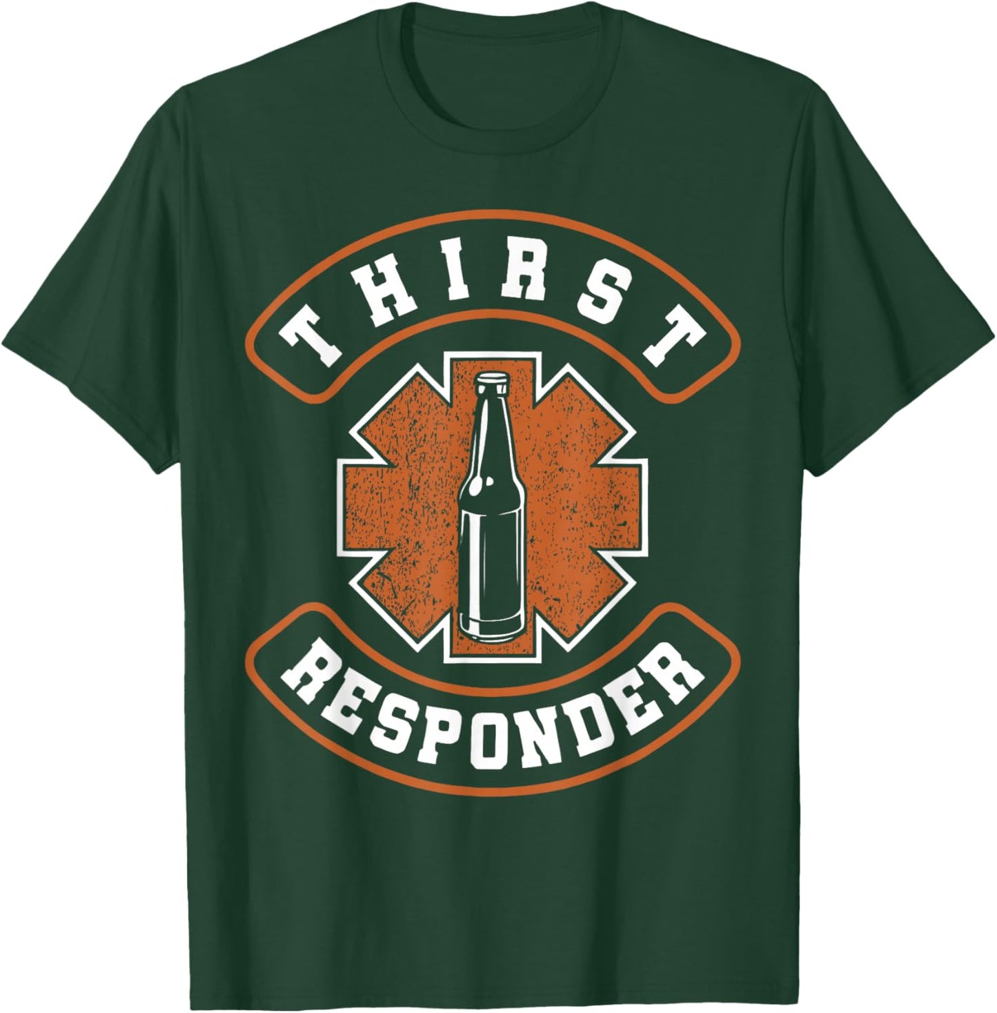 Thirst Response Responder Nurse Paramedic EMS Medic School T-Shirt - T-Shirt | Forest