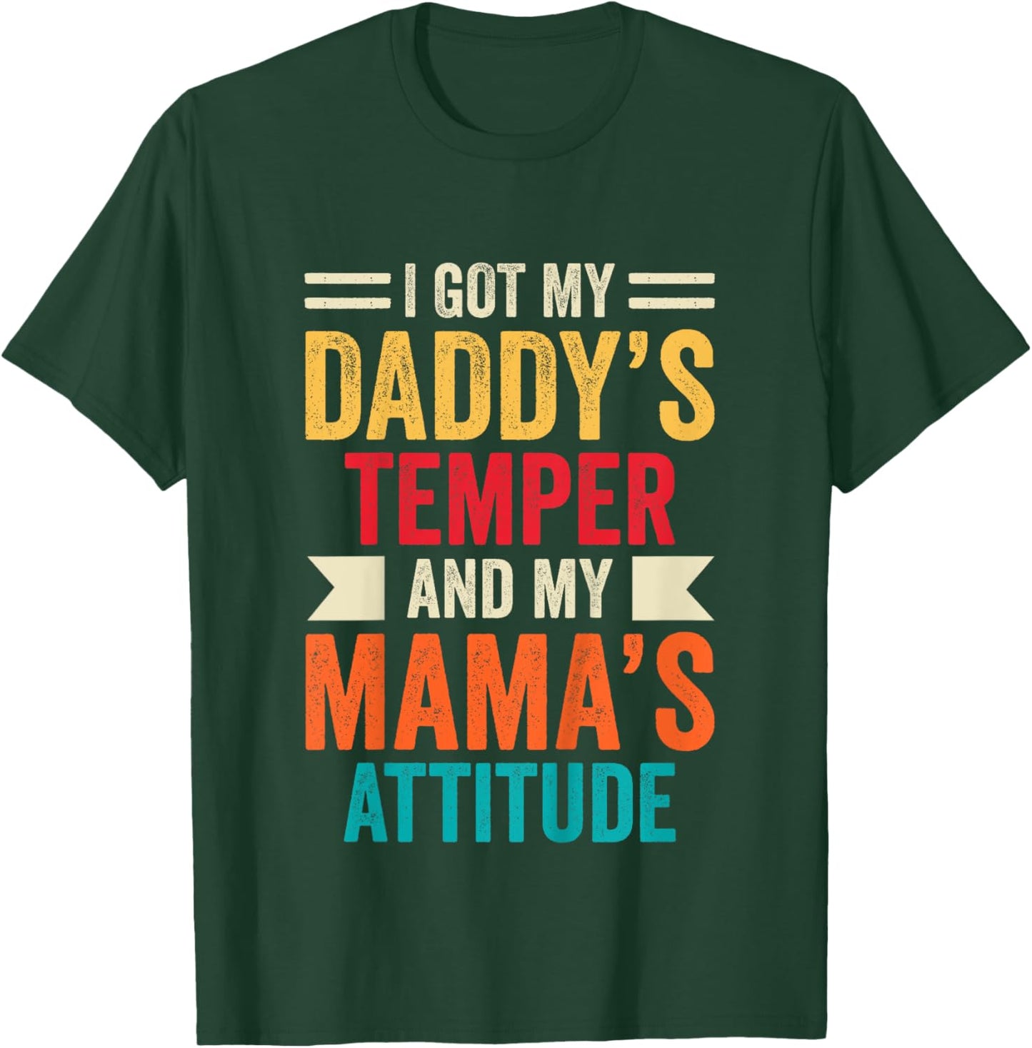 Kids I Got My Daddy's Temper And My Mama's Attitude T-Shirt - T-Shirt | Forest