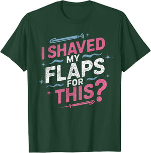 I Shaved My Flaps For This Adult Humor Funny Retro Vintage T-Shirt - T-Shirt | Forest