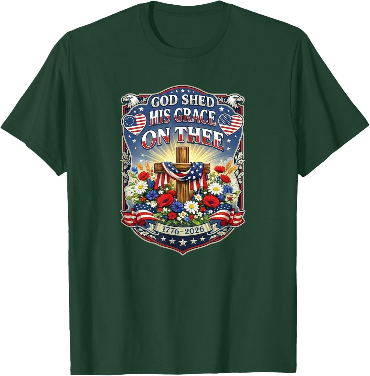 Patriotic USA 1776-2026 Cross God Shed His Grace On Thee T-Shirt - T-Shirt | Forest